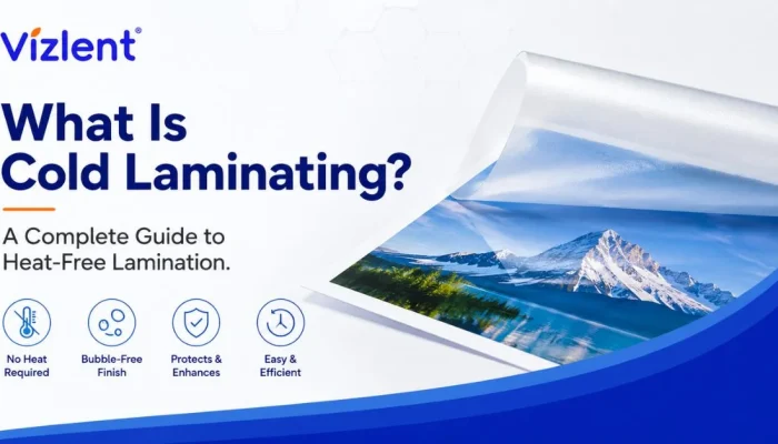 What Is Cold Laminating? A Complete Guide to Heat-Free Lamination - Vizlent Label Materials Co